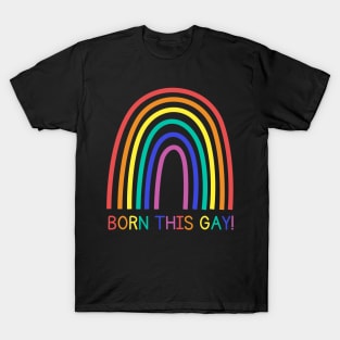 Born this way gay T-Shirt